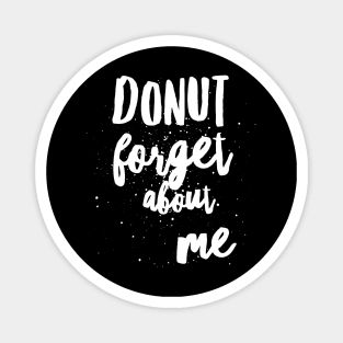 Donut Forget About Me Magnet